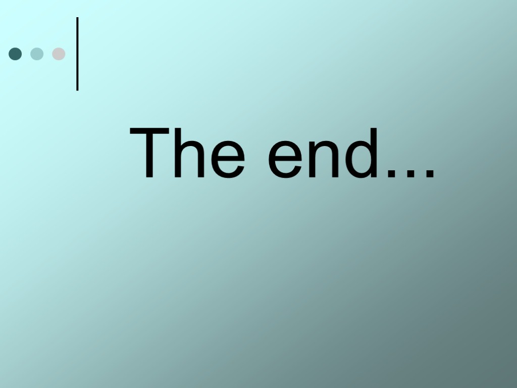 The end...